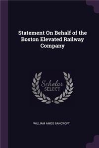 Statement On Behalf of the Boston Elevated Railway Company