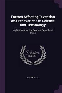 Factors Affecting Invention and Innovations in Science and Technology