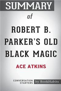 Summary of Robert B. Parker's Old Black Magic by Ace Atkins