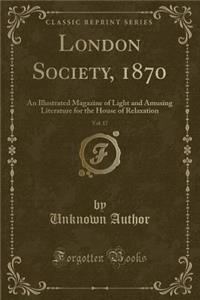 London Society, 1870, Vol. 17