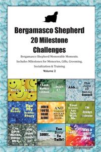 Bergamasco Shepherd 20 Milestone Challenges Bergamasco Shepherd Memorable Moments.Includes Milestones for Memories, Gifts, Grooming, Socialization & Training Volume 2