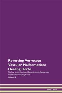Reversing Verrucous Vascular Malformatio
