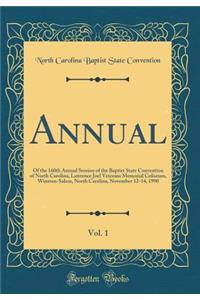 Annual, Vol. 1: Of the 160th Annual Session of the Baptist State Convention of North Carolina, Lawrence Joel Veterans Memorial Coliseum, Winston-Salem, North Carolina, November 12-14, 1990 (Classic Reprint)