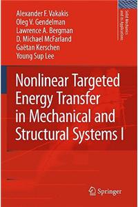 Nonlinear Targeted Energy Transfer in Mechanical and Structural Systems
