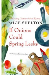 If Onions Could Spring Leeks