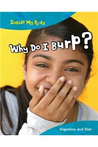 Why Do I Burp?: Digestion and Diet