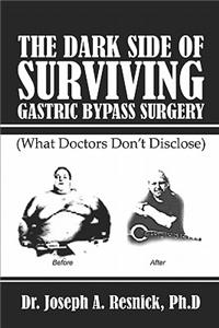 Dark Side of Surviving Gastric Bypass Surgery