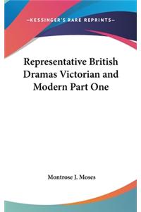 Representative British Dramas Victorian and Modern Part One