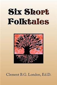 Six Short Folktales