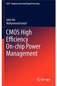 CMOS High Efficiency On-Chip Power Management