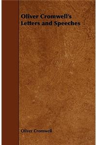 Oliver Cromwell's Letters and Speeches