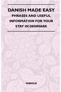 Danish Made Easy - Phrases And Useful Information For Your Stay In Denmark