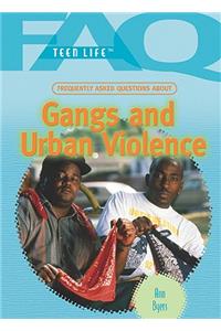 Frequently Asked Questions about Gangs and Urban Violence