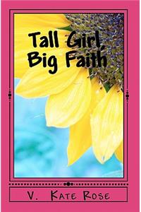 Tall Girl, Big Faith: A faith story for teens and tweens