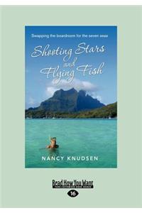 Shooting Stars and Flying Fish: Swapping the Boardroom for the Seven Seas (Large Print 16pt)