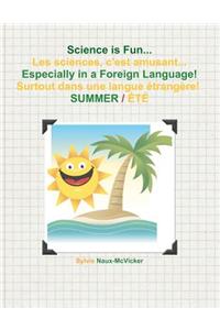 Science is Fun... Les sciences, c'est amusant... Especially in a Foreign Language! Surtout dans une langue étrangère! Summer / Été