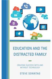 Education and the Distracted Family