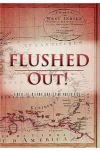 Flushed Out!