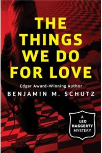 The Things We Do for Love