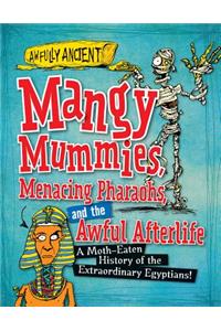 Mangy Mummies, Menacing Pharaohs, and the Awful Afterlife