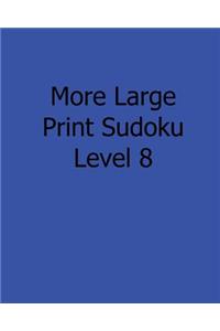 More Large Print Sudoku Level 8