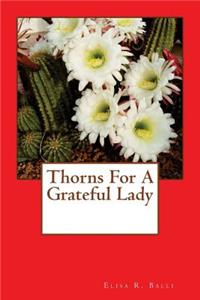 Thorns For A Grateful Lady