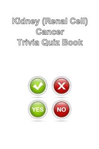 Kidney (Renal Cell) Cancer Trivia Quiz Book