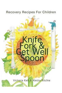 Knife, Fork & Get Well Spoon