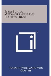Essai Sur La Metamorphose Des Plantes (1829)