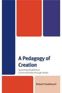 A Pedagogy of Creation