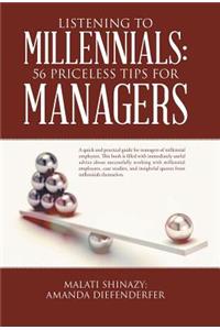 Listening To Millennials: 56 Priceless Tips For Managers