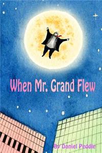 When Mr. Grand Flew