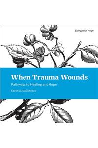 When Trauma Wounds