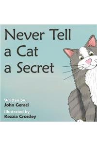 Never Tell A Cat A Secret