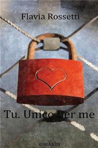 Tu. Unico per me
