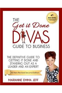 Get it Done Divas Guide to Business: The Definitive Guide to Getting it Done and Standing Out as a Leader and Expert