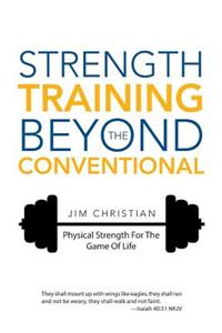 Strength Training Beyond The Conventional