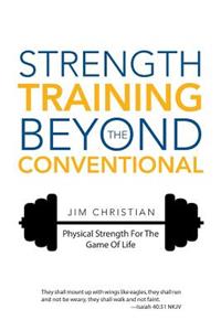 Strength Training Beyond The Conventional