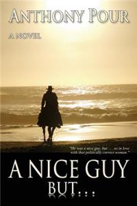 A Nice Guy, but . . .
