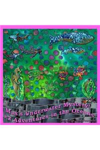 Max's Underwater Mystery! #2 Adventures in the Oceans