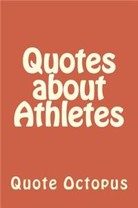 Quotes about Athletes