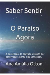 Saber Sentir O paraíso agora