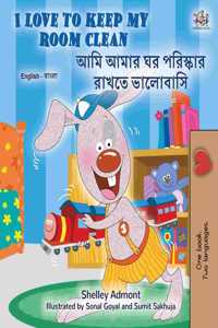 I Love to Keep My Room Clean (English Bengali Bilingual Children's Book)