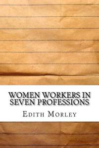 Women Workers in Seven Professions