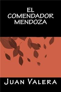 EL Comendador Mendoza