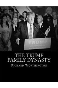 The Trump Family Dynasty