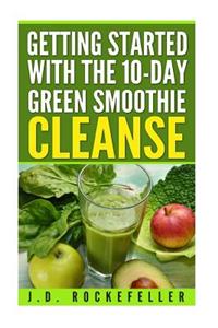 Getting Started with the 10 Day Green Smoothie Cleanse