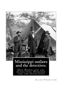 Mississippi outlaws and the detectives. By