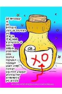 20 messaggi in un Bottiglia libro da colorare per ITALIA ITALIANO A proposito di adulti bambini pensionati casa scuola ospedale ovunque usare come ricordo biglietto d'auguri decorazione promemoria per artista Grace Divine