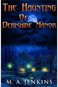 Haunting Of Debishire Manor